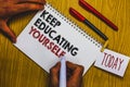 Writing note showing Keep Educating Yourself. Business photo showcasing dont stop studying Improve yourself using Royalty Free Stock Photo