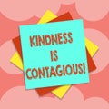 Writing note showing Kindness Is Contagious. Business photo showcasing it ignites the desire to reciprocate and pass it Royalty Free Stock Photo