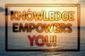 Writing note showing Knowledge Empowers You Call. Business photo showcasing Education responsible to achieve your success Sunset Royalty Free Stock Photo