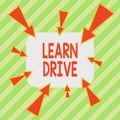 Writing note showing Learn Drive. Business photo showcasing to gain the knowledge or skill in driving a motor vehicle Asymmetrical