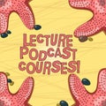 Writing note showing Lecture Podcast Courses. Business photo showcasing the online distribution of recorded lecture