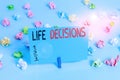 Writing note showing Life Decisions. Business photo showcasing an important decision which you make about your life Colored