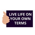 Writing note showing Live Life On Your Own Terms