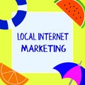 Writing note showing Local Internet Marketing. Business photo showcasing use Search Engines for Reviews and Business List