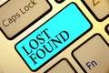 Writing note showing Lost Found. Business photo showcasing Things that are left behind and may retrieve to the owner Keyboard blue