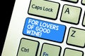 Writing note showing For Lovers Of Good Wine. Business photo showcasing Offering a taste of great alcohol drinks winery Royalty Free Stock Photo