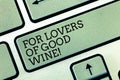 Writing note showing For Lovers Of Good Wine. Business photo showcasing Offering a taste of great alcohol drinks winery Royalty Free Stock Photo