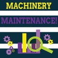 Writing note showing Machinery Maintenance. Business photo showcasing maintain and repair factory equipment and