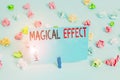 Writing note showing Magical Effect. Business photo showcasing produced by or as if by magic a magical transformation words