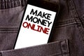 Writing note showing Make Money Online. Business photo showcasing Business Ecommerce Ebusiness Innovation Web Technology Words wr