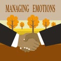 Writing note showing Managing Emotions. Business photo showcasing Controlling feelings in oneself Maintain composure