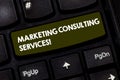 Writing note showing Marketing Consulting Services. Business photo showcasing create and implement marketing strategies