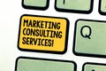 Writing note showing Marketing Consulting Services. Business photo showcasing create and implement marketing strategies