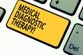 Writing note showing Medical Diagnostic Therapy. Business photo showcasing Determining demonstrating is disease base o