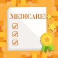 Writing note showing Medicare. Business photo showcasing Federal health insurance for showing above 65 or with