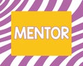 Writing note showing Mentor. Business photo showcasing advise or train someone especially younger colleague trusted