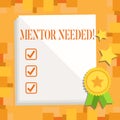 Writing note showing Mentor Needed. Business photo showcasing Guidance advice support training required White Sheet of