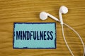 Writing note showing Mindfulness. Business photo showcasing Being Conscious Awareness Calm Accept thoughts and feelings written o Royalty Free Stock Photo