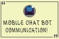 Writing note showing Mobile Chat Bot Communication. Business photo showcasing Artificial Intelligence Digital service Open Royalty Free Stock Photo