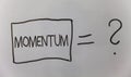 Writing note showing Momentum. Business photo showcasing Quantity motion in moving body Product of mass and velocity Question answ
