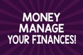 Writing note showing Money Manage Your Finances. Business photo showcasing Make good use of your earnings Investing Half