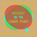 Writing note showing Movement On The Career Stairs. Business photo showcasing Job success growing up in your business