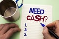 Writing note showing Need Cash Question. Business photo showcasing Wealth Question Needy Currency Money Advice Conceptual written Royalty Free Stock Photo