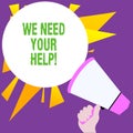 Writing note showing We Need Your Help. Business photo showcasing asking someone to stand with you against difficulty.