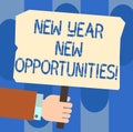 Writing note showing New Year New Opportunities. Business photo showcasing Fresh start Motivation inspiration 365 days