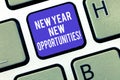 Writing note showing New Year New Opportunities. Business photo showcasing Fresh start Motivation inspiration 365 days