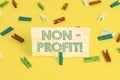 Writing note showing NonProfit. Business photo showcasing not making or conducted primarily to make profit organization