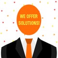 Writing note showing We Offer Solutions. Business photo showcasing way to solve problem or deal with difficult situation Royalty Free Stock Photo