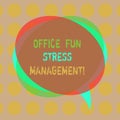 Writing note showing Office Fun Stress Management. Business photo showcasing Relax leisure time at work relaxing moments Blank