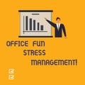 Writing note showing Office Fun Stress Management. Business photo showcasing Relax leisure time at work relaxing moments