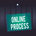 Writing note showing Online Process. Business photo showcasing An automated way to enter and process data or reports Memo reminder