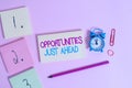 Writing note showing Opportunities Just Ahead. Business photo showcasing Advantageous circumstances Perseverance pays Royalty Free Stock Photo