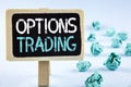 Writing note showing Options Trading. Business photo showcasing Options trading investment commodities stock market analysis writ Royalty Free Stock Photo