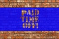 Writing note showing Paid Time Off. Business photo showcasing vacation with full payment take vacation Resting Healing Brick Wall Royalty Free Stock Photo