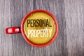 Writing note showing Personal Property. Business photo showcasing Belongings possessions assets private individual owner written