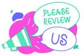 Writing note showing Please Review Us. Business photo showcasing Give a feedback Opinion Comments Quality of service Creative mult