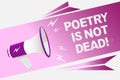 Writing note showing Poetry Is Not Dead. Business photo showcasing aesthetic and rhythmic writing is still alive and modern Loud s