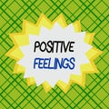 Writing note showing Positive Feelings. Business photo showcasing any feeling where there is a lack of negativity or sadness