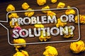 Writing note showing Problem Or Solution Question. Business photo showcasing Think Solve Analysis Solving Conclusion Timbered gro