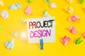 Writing note showing Project Design. Business photo showcasing process of creating or improving a product for clients needs Royalty Free Stock Photo