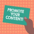 Writing note showing Promote Your Content. Business photo showcasing inform or persuade target audiences about the