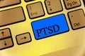 Writing note showing Ptsd. Business photo showcasing Post Traumatic Stress Disorder Mental Illness Trauma Fear Depression Keyboard