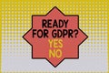 Writing note showing Ready For Gdpr Question Yes No. Business photo showcasing Readiness General Data Protection Royalty Free Stock Photo
