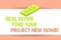 Writing note showing Real Estate Find Your Project New Home. Business photo showcasing Looking for a house property Unit Royalty Free Stock Photo