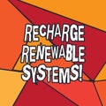Writing note showing Recharge Renewable Systems. Business photo showcasing Clean and sustainable energy and nonpolluting