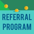 Writing note showing Referral Program. Business photo showcasing employees are rewarded for introducing suitable